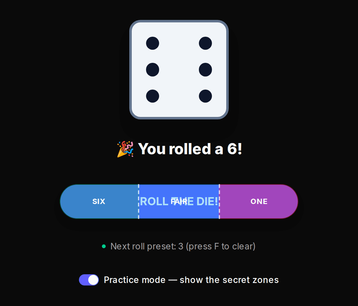 Rigged dice roller showing a six with practice mode revealing the secret six, fair, and one zones on the roll button