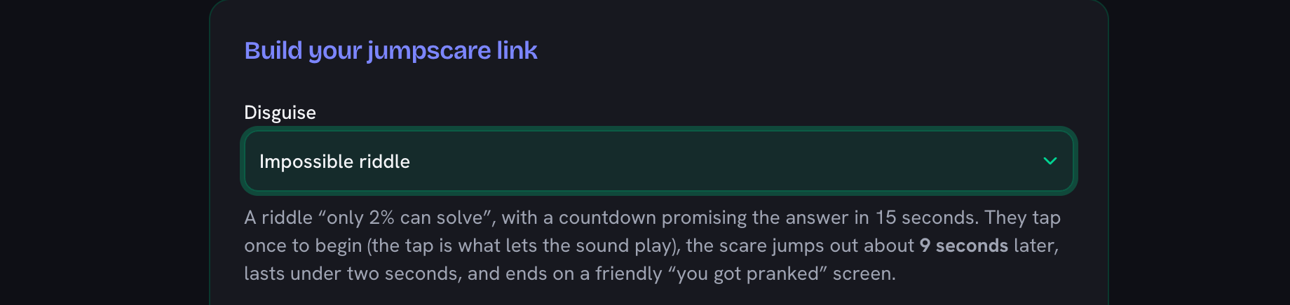 The Disguise list set to "Impossible riddle", with the line underneath describing the riddle screen and the nine-second wait before the scare
