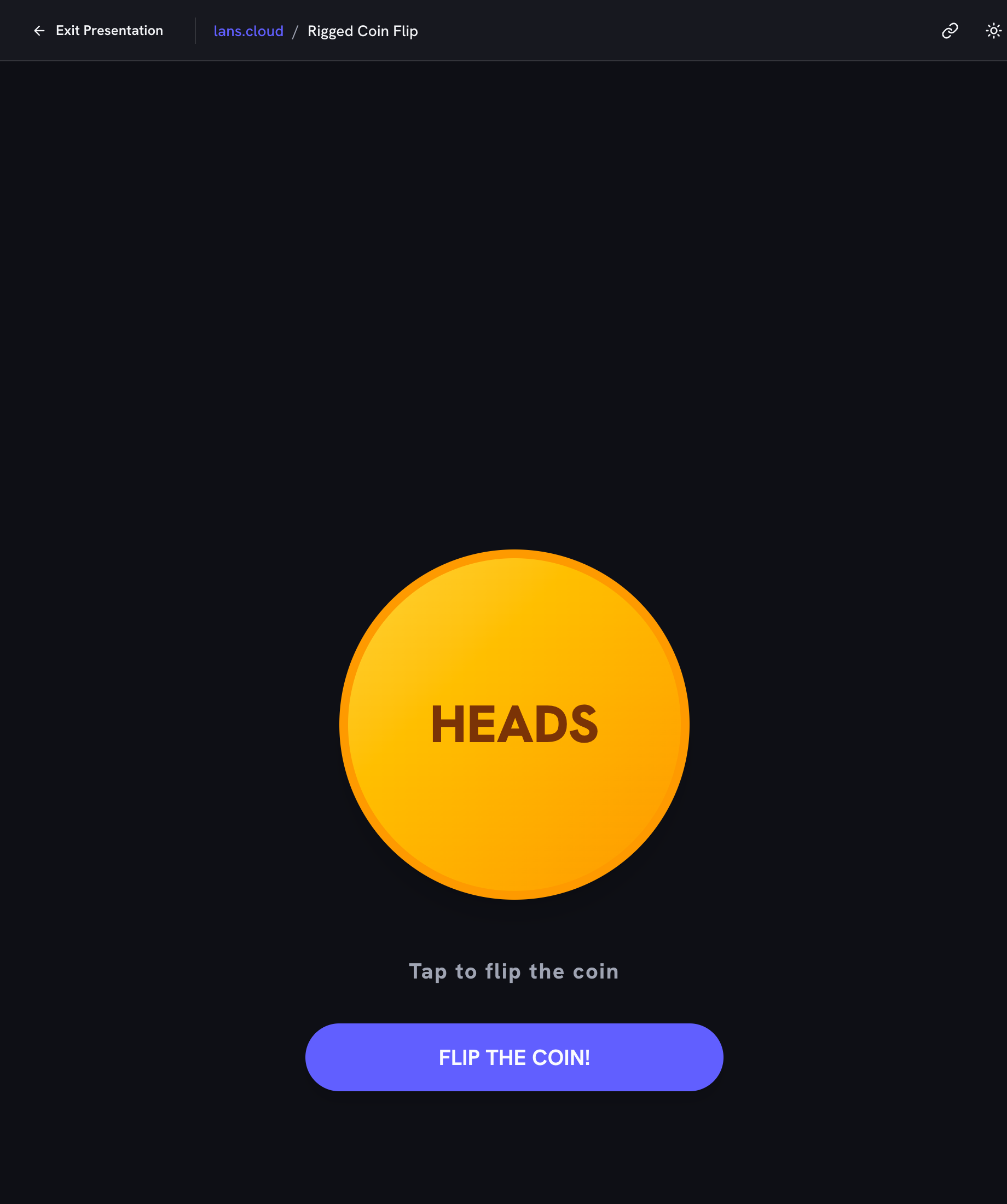 Fullscreen mode: just the coin and the flip button on a clean screen, with the practice zones, the instructions and the middle-of-the-button control all gone